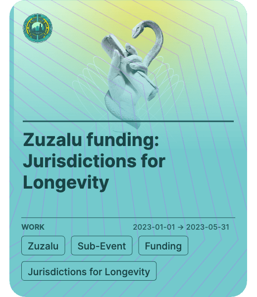 Zuzalu funding: Jurisdictions for Longevity