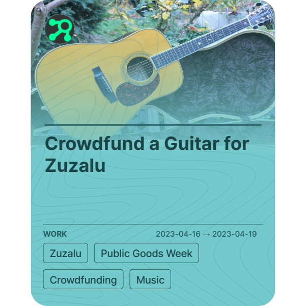 Crowdfund a Guitar for Zuzalu