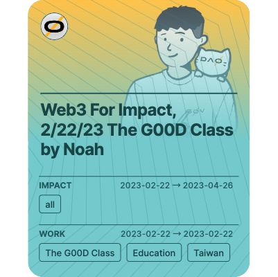 Web3 For Impact, 2/22/23 The G00D Class by Noah