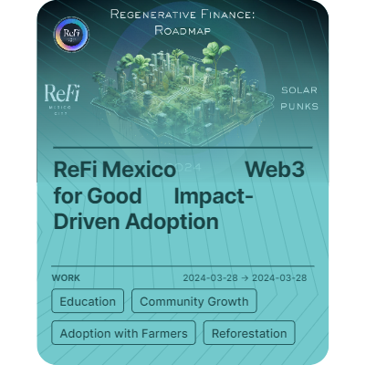 ReFi Mexico               Web3 for Good       Impact-Driven Adoption