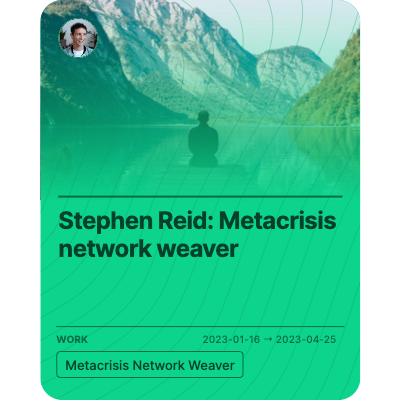 Stephen Reid: Metacrisis network weaver