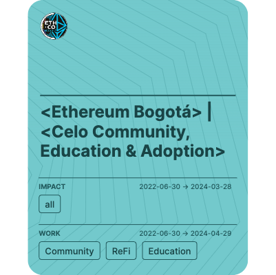 <Ethereum Bogotá> | <Celo Community, Education & Adoption> 