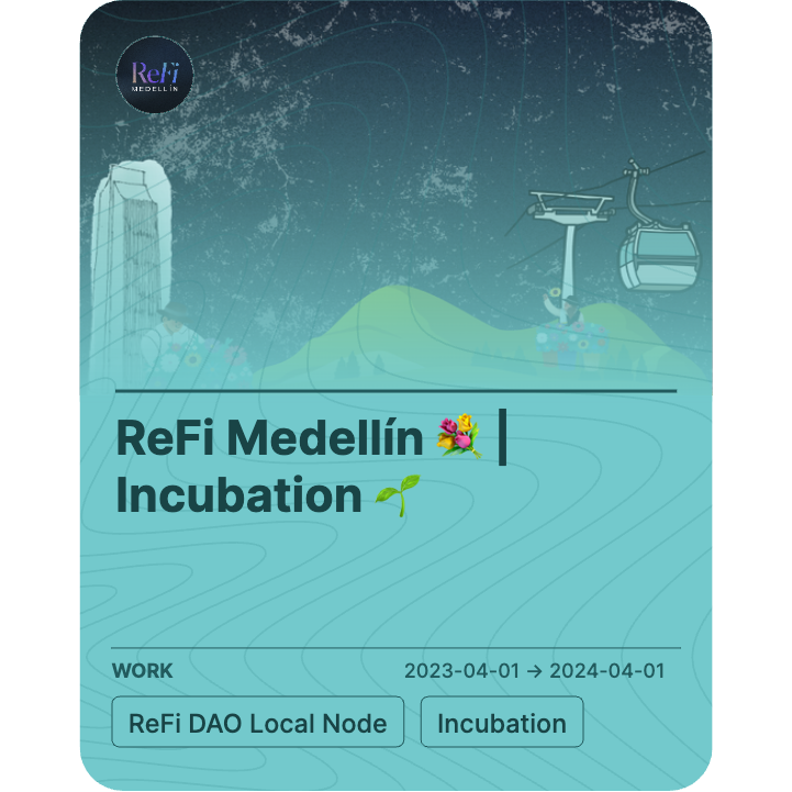 ReFi Medellín 💐 | Incubation 🌱