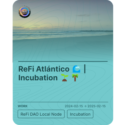 ReFi Atlántico 🌊 | Incubation 🌱🌴